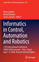 Informatics in Control, Automation and Robotics: 17th International Conference, ICINCO 2020 Lieusaint - Paris, France, July 7–9, 2020, Revised ... Notes in Electrical Engineering, 793) 3030924416 Book Cover
