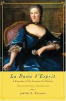 La Dame d'Esprit: A Biography of Marquise Du Chatelet 0670038008 Book Cover