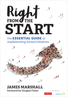 Right from the Start: The Essential Guide to Implementing School Initiatives 1071913441 Book Cover