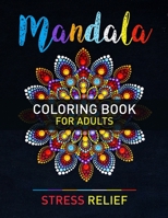 Mandala Coloring Book For Adults Stress Relief: Awesome Mandala For Adults Simple Coloring Book For Meditation. Adult Mandala Coloring Pages For ... Mandala Designs For Adults Relaxation B08W7JTTPM Book Cover