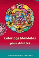 Coloriage Mandalas pour Adultes: Livret de divertissement et anti-stress B08TQ42P37 Book Cover