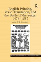English Printing, Verse Translation, and the Battle of the Sexes, 1476-1557 075465608X Book Cover