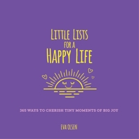 Little Lists for a Happy Life: 365 Lists to Practice Gratitude and Find Inspiration in Minutes Every Day 125027060X Book Cover