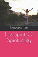 The Spirit Of Spirituality 1729068510 Book Cover