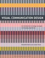 Visual Communication Design: An Introduction to Design Concepts in Everyday Experience 1474221572 Book Cover