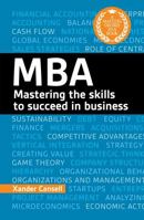 A Degree in a Book: MBA: Mastering the Skills to Succeed in Business 1398867675 Book Cover