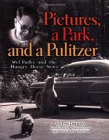 Pictures, a Park, and a Pulitzer: Mel Ruder and the Hungry Horse News 1560371617 Book Cover