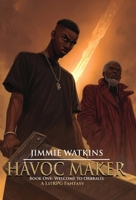 Havoc Maker Book One: Welcome to Orbralis B0FKPNWVYQ Book Cover