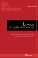 La magie des justes proportions: Restructuration financière d'un LBO avec apport de new money (AD Valorem) (French Edition) 2343079145 Book Cover
