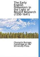 The Early English Dissenters in the Light of Recent Research 1010134027 Book Cover