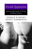 Erectile Dysfunction: Integrating Couple Therapy, Sex Therapy, and Medical Treatment 0393703304 Book Cover