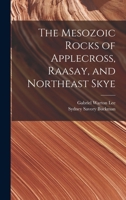 The Mesozoic Rocks of Applecross, Raasay, and Northeast Skye 1016422288 Book Cover