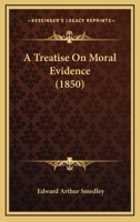 A Treatise on Moral Evidence .. 1373057122 Book Cover