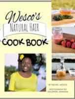 Wesco's Natural Hair Cook Book 1389059413 Book Cover