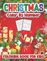 Christmas color by number coloring book for kids: Fun Children's Christmas Gift or Present for Kids B09BGHZ25D Book Cover
