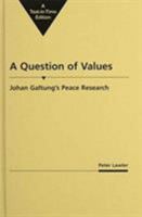 A Question of Values: Johan Galtung's Peace Research (Critical Perspectives on World Politics) 1555875076 Book Cover