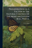 Proliferation As A Factor In The Natural Control Of The Mexican Cotton Boll Weevil 1248438736 Book Cover