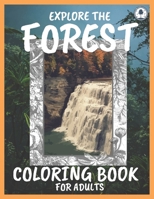 Explore The Forest Coloring Book For Adults: Stress Relieving With Realistic Wildlife And Nature Coloring Images B08KBJ8P3W Book Cover