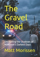 The Gravel Road: Unraveling the Shadows of Millbrook's Darkest Days (The Last Bell) B0GYLRCYK1 Book Cover