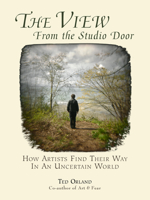 The View From The Studio Door: How Artists Find Their Way In An Uncertain World 096145475X Book Cover