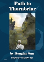 Path to Thornbriar 1949976092 Book Cover
