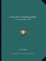 Cours De Cristallographie: Et De Mineralogie (1902) 1160843023 Book Cover