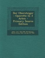 Der Obersteiger: Operette In 3 Acten 1018647341 Book Cover