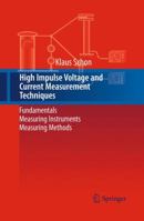 High Impulse Voltage and Current Measurement Techniques: Fundamentals – Measuring Instruments – Measuring Methods 3319003771 Book Cover