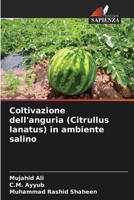Coltivazione dell'anguria (Citrullus lanatus) in ambiente salino (Italian Edition) 6209526640 Book Cover