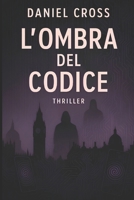 L'Ombra del Codice (Italian Edition) B0FQCMZT5F Book Cover