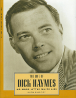 The Life of Dick Haymes: No More Little White Lies (Hollywood Legends Series) 1578065518 Book Cover
