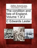 The Condition and Fate of England. Volume 1 of 2 1275697364 Book Cover