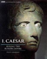 I, Caesar: Ruling the Roman Empire 0563387254 Book Cover