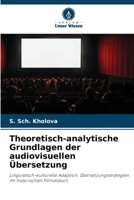 Theoretisch-analytische Grundlagen der audiovisuellen Übersetzung (German Edition) 6630257332 Book Cover
