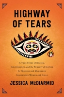 Highway of Tears: A True Story of Racism, Indifference and the Pursuit of Justice for Missing and Murdered Indigenous Women and Girls 1501160281 Book Cover