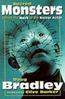 Sacred Monsters: Behind the Mask of the Horror Actor 1840238070 Book Cover