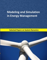 Modeling and Simulation in Energy Management: Selected papers on System Dynamics. A book written by experts for beginners (Analysis and Optimization) 1687004935 Book Cover