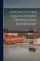 Geschichte Der Herzogth�mer Troppau Und J�gerndorf 1018044418 Book Cover