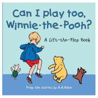 Can I Play Too, Winnie-the-Pooh?: A Lift-the-flap Book 0603561470 Book Cover