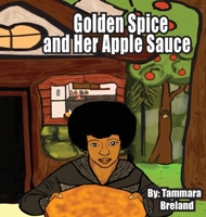 Golden Spice and Her Apple Sauce 1732967903 Book Cover