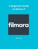 A Beginners Guide To Filmora 9 1678158259 Book Cover
