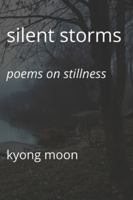Silent Storms: Poems on Stillness B0G43FBNPC Book Cover