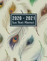 2020-2021 Two Year Planner: 2020-2021 happy planner feather cover 24 Months Agenda Planner with Holiday from Jan 2020 - Dec 2021 Large size 8.5 x 11 2020-2024 planner, organizer and internet logbook 1698675925 Book Cover