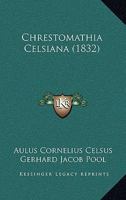 Chrestomathia Celsiana (1832) 1168046521 Book Cover