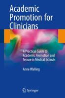 Academic Promotion for Clinicians: A Practical Guide to Academic Promotion and Tenure in Medical Schools 3319689746 Book Cover