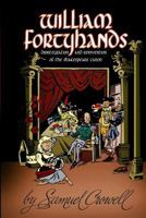 William Fortyhands: Disintegration and Reinvention of the Shakespeare Canon 0990733548 Book Cover