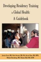 Developing Residency Training in Global Health: A Guidebook 0595516564 Book Cover