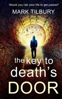 The Key to Death's Door: Would you risk your life to get justice? 1739606280 Book Cover