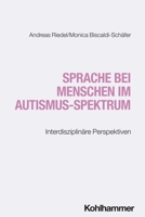 Sprache Bei Menschen Im Autismus-Spektrum: Interdisziplinare Perspektiven 3170432087 Book Cover