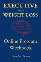 EXECUTIVE SYSTEM WEIGHT LOSS: Online Program Workbook 1735293075 Book Cover